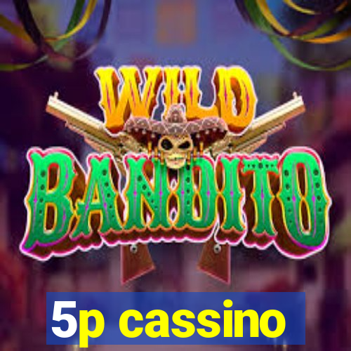 5p cassino